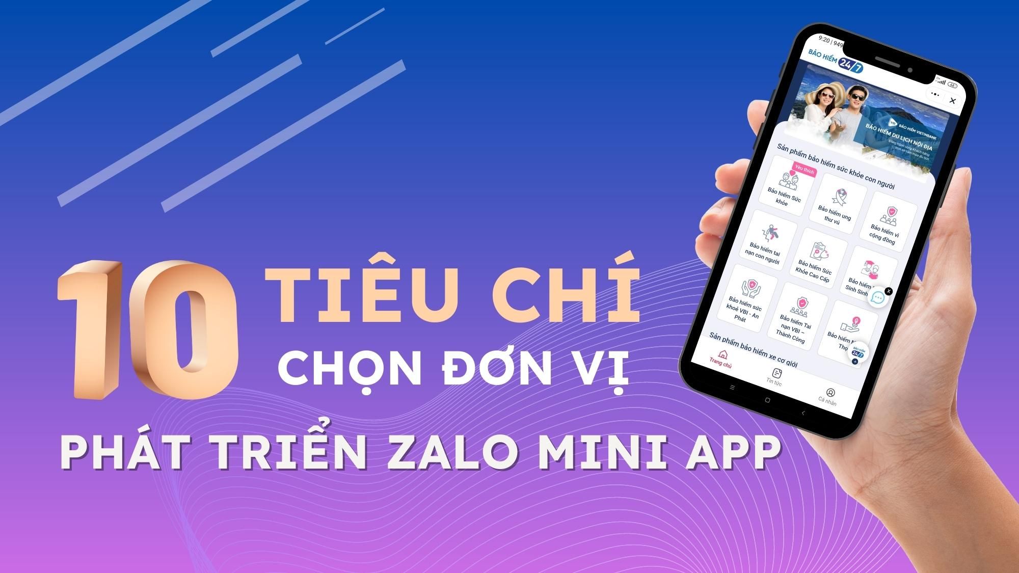 10 tiêu chí chọn đơn vị phát triển Zalo Mini App.