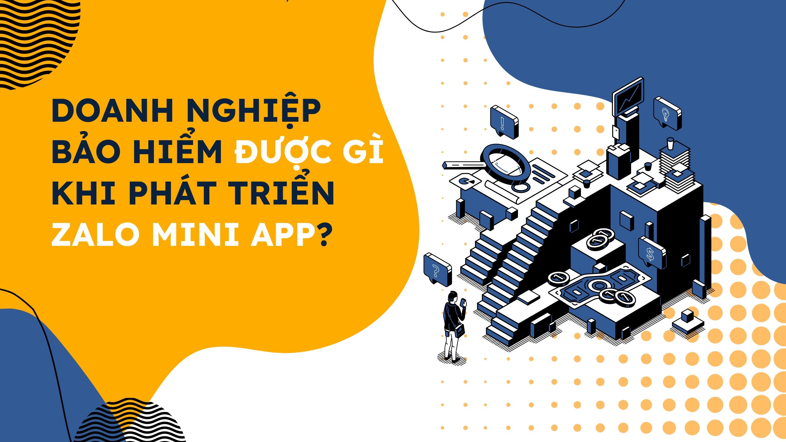 Doanh nghiệp bảo hiểm được gì khi làm Mini App