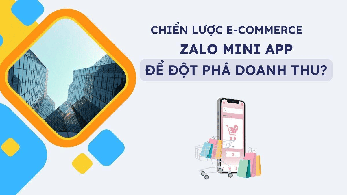 E-commerce sử dụng Zalo Mini App như thế nào để đột phá doanh thu.png
