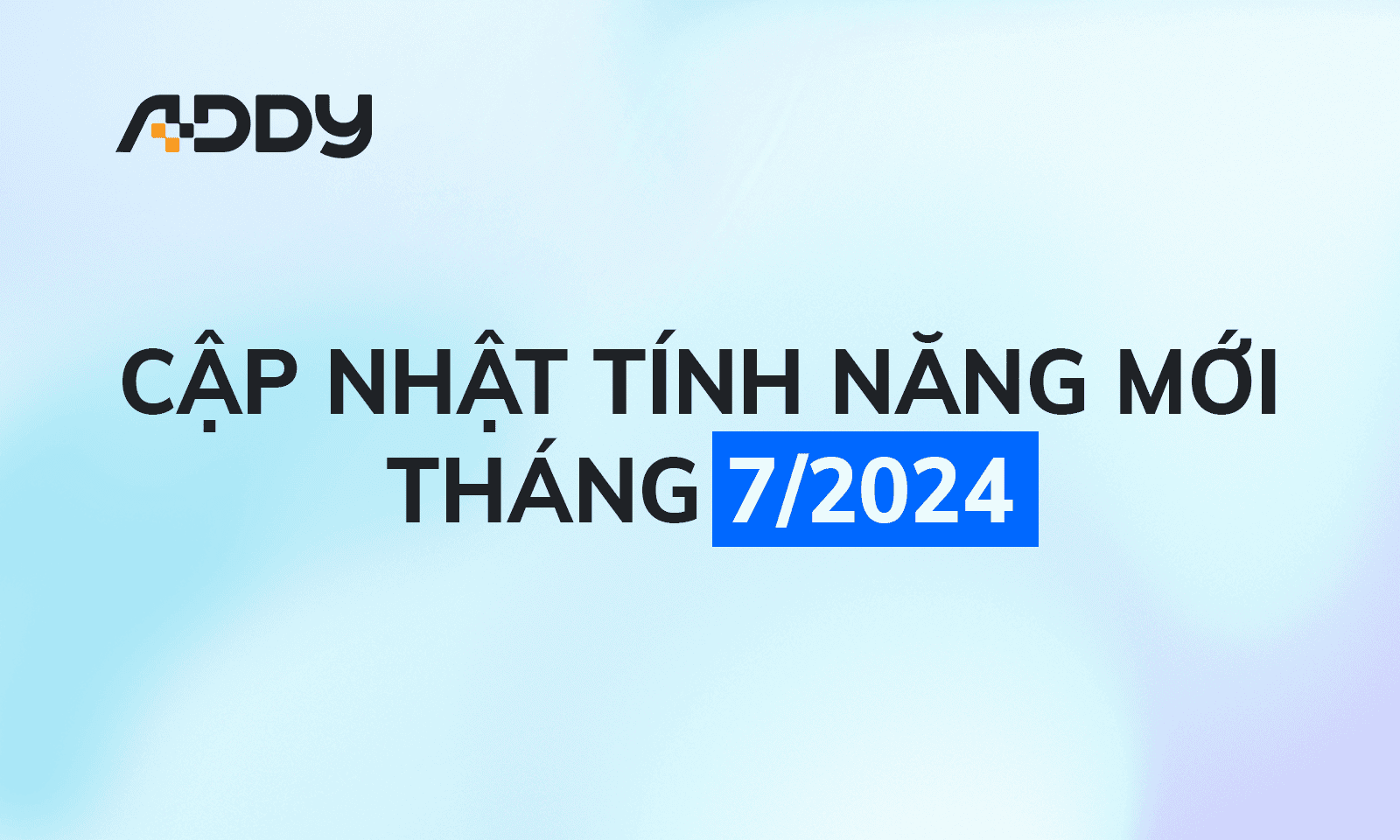 cap-nhat-tinh-nang-moi-thang-7-2024_1.png